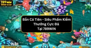 ban ca tien