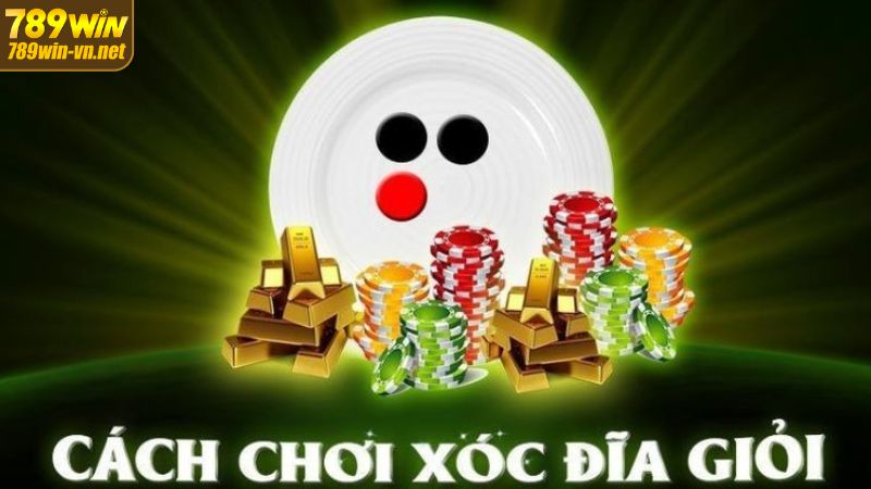 Cách chơi xóc đĩa đỉnh cao bất bại từ chuyên gia