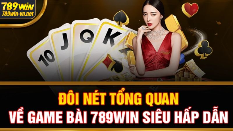 Game bài đổi thưởng 789WIN hấp dẫn