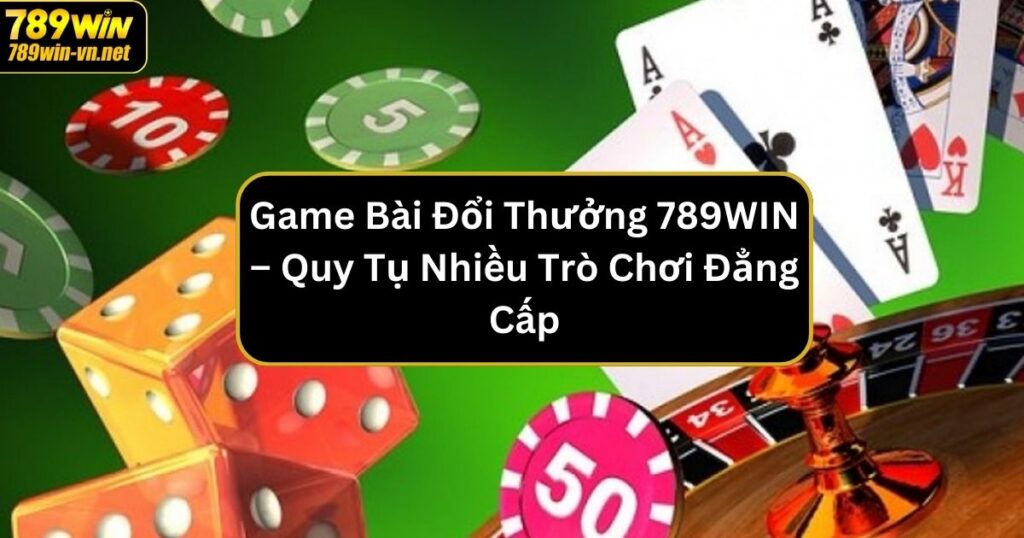 game bai doi thuong 789win