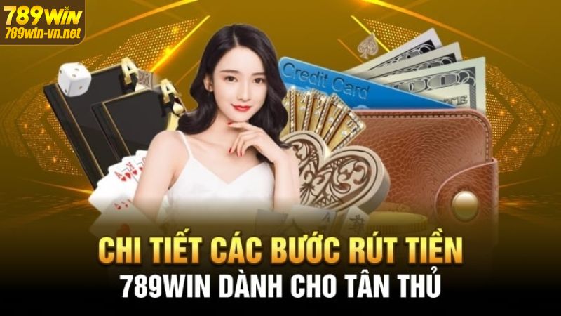 Các bước rút tiền 789WIN nhận thưởng đơn giản